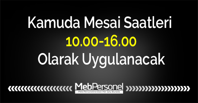 Kamuda Mesai Saatleri 10.00-16.00 Olarak Uygulanacak