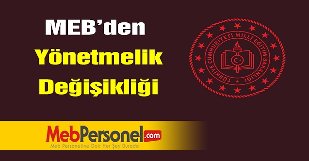 MEB'de yönetmelik değişikliği