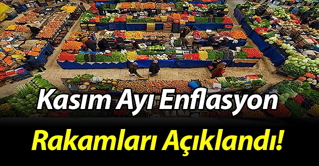 Kasım ayı enflasyon rakamları açıklandı