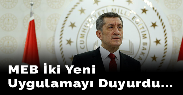 MEB iki yeni uygulamayı duyurdu...