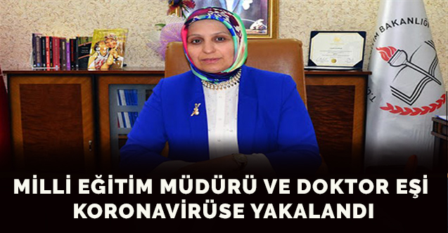 Milli Eğitim Müdürü ve doktor eşi koronavirüse yakalandı