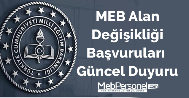 MEB Alan Değişikliği Başvuruları Güncel Duyuru