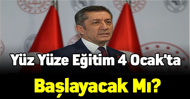 Bakan Selçuk duyurdu! Yüz Yüze eğitim 4 Ocak'ta başlayacak mı?