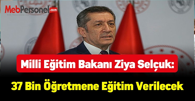 37 bin öğretmene eğitim verilecek