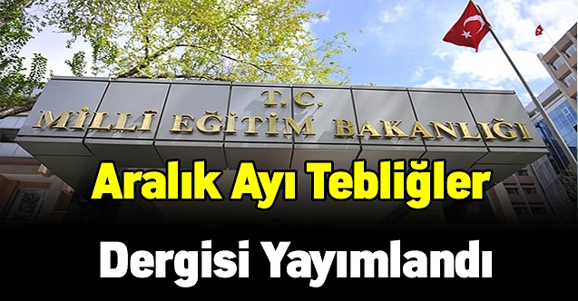 Aralık ayı Tebliğler Dergisi yayımlandı