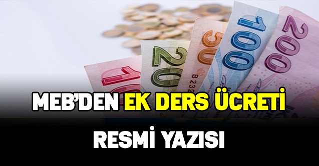 MEB'den ek ders ücreti resmi yazısı