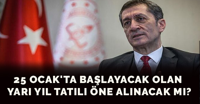 25 Ocak'ta Başlayacak Olan Yarı Yıl Tatili Öne Alınacak mı?