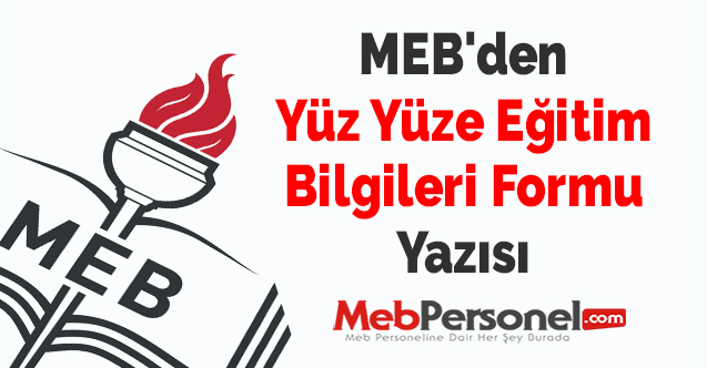 MEB'den ''Yüz Yüze Eğitim Bilgileri Formu'' Yazısı