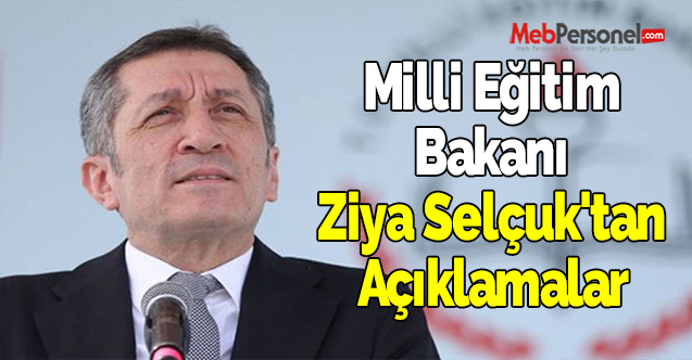 Milli Eğitim Bakanı Ziya Selçuk'tan Açıklamalar