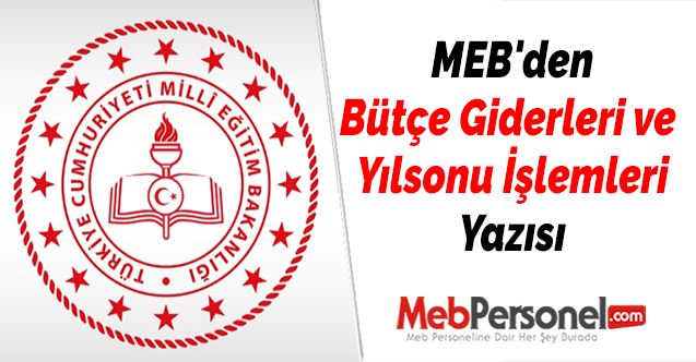 MEB'den ''Bütçe Giderleri ve Yılsonu İşlemleri'' Yazısı