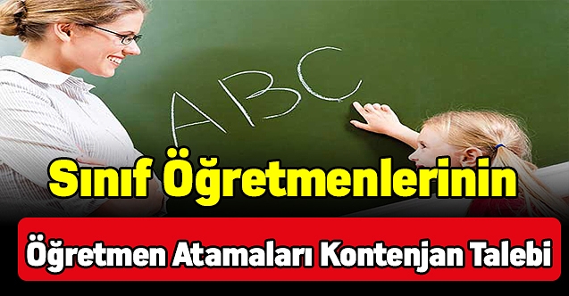 Sınıf Öğretmenlerinin Öğretmen Atamaları Kontenjan Talebi