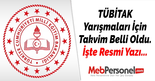 TÜBİTAK Yarışmaları İçin Takvim Belli Oldu. İşte Resmi Yazı...