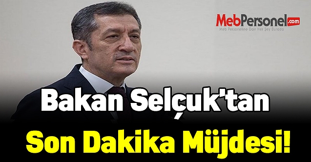 Bakan Selçuk'tan son dakika müjdesi!