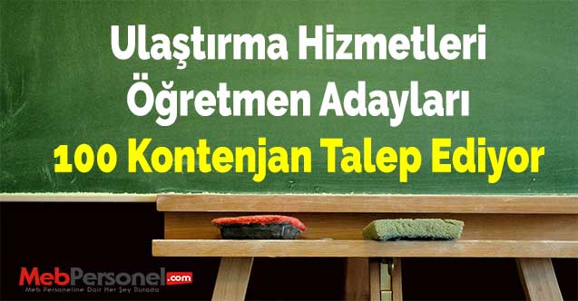 Ulaştırma Hizmetleri Öğretmen Adayları 100 Kontenjan Talep Ediyor