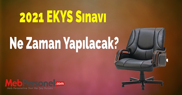 2021 EKYS (müdür, müdür yardımcılığı ) sınavı ne zaman yapılacak?