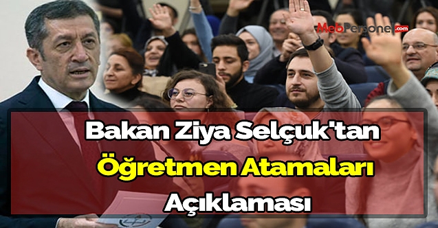 Bakan Ziya Selçuk'tan öğretmen atamaları açıklaması