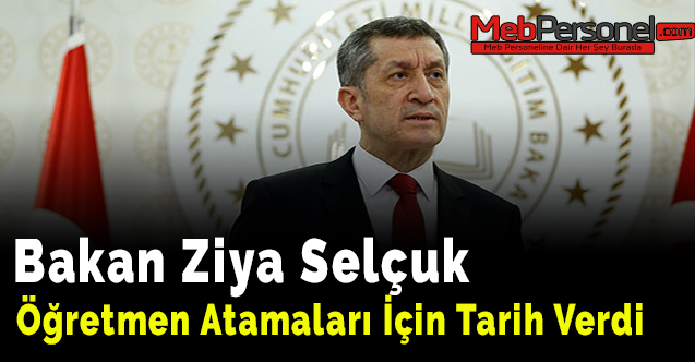 Bakan Ziya Selçuk Öğretmen Atamaları İle İlgili Tarih Verdi