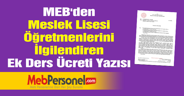 MEB'den Meslek Lisesi Öğretmenlerini İlgilendiren Ek Ders Ücreti Yazısı