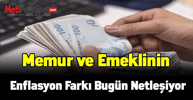Gözler TÜİK'te! Memur ve emeklinin enflasyon farkı bugün netleşiyor