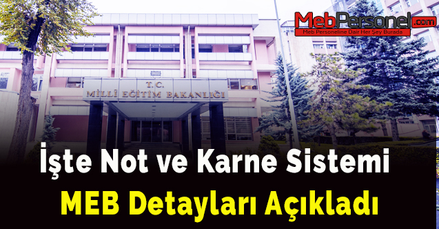 MEB Detayları Açıkladı- İşte Not ve Karne Sistemi-