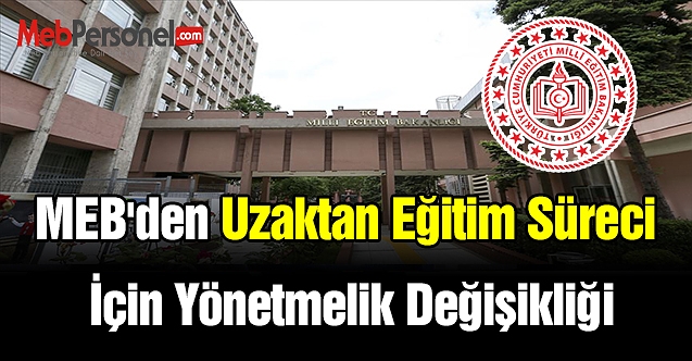 MEB'den uzaktan eğitim süreci için yönetmelik değişikliği