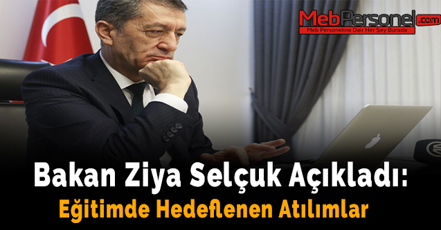 Bakan Ziya Selçuk Açıkladı:  Eğitimde Hedeflenen Atılımlar
