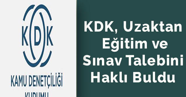 KDK, uzaktan eğitim ve sınav talebini haklı buldu