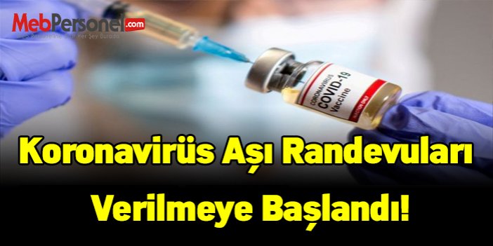 Koronavirüs aşı randevuları verilmeye başlandı!