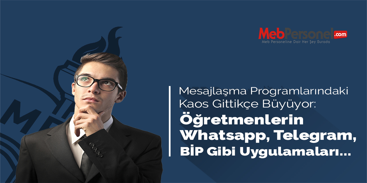 Öğretmenlerin Whatsapp, Telegram, BİP Gibi Uygulamalar Kullanması…