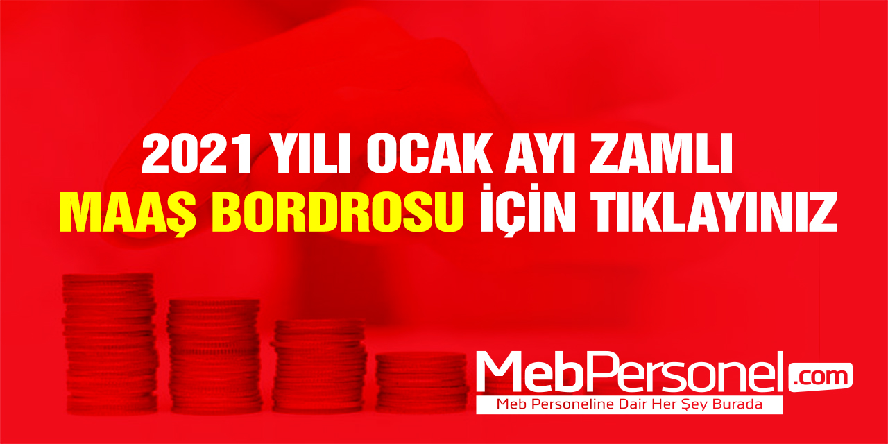 Öğretmenlerin 2021 Ocak Dönemi Zamlı Maaş Bordroları