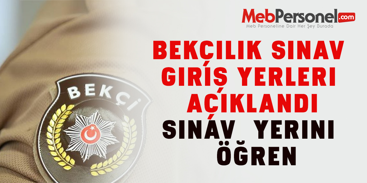 2021 Ocak Bekçilik Sınav Giriş Yeri Belgeleri Sorgulama Sayfası