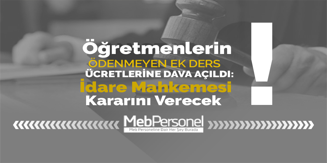 Öğretmenlere Ek Ders Ücreti Ödenmemesi Mahkemelik Oldu