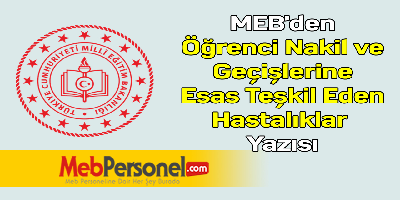 MEB'den ''Öğrenci Nakil ve Geçişlerine Esas Teşkil Eden Hastalıklar'' Yazısı