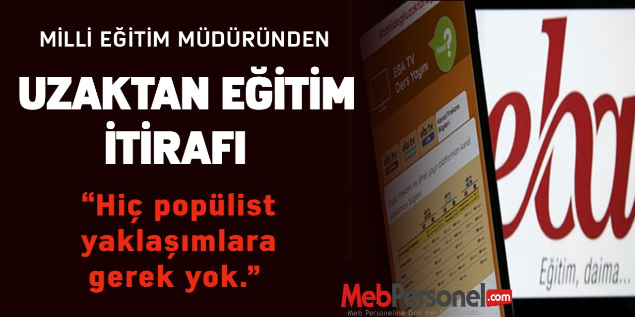 Milli Eğitim Müdüründen uzaktan eğitim itirafı!