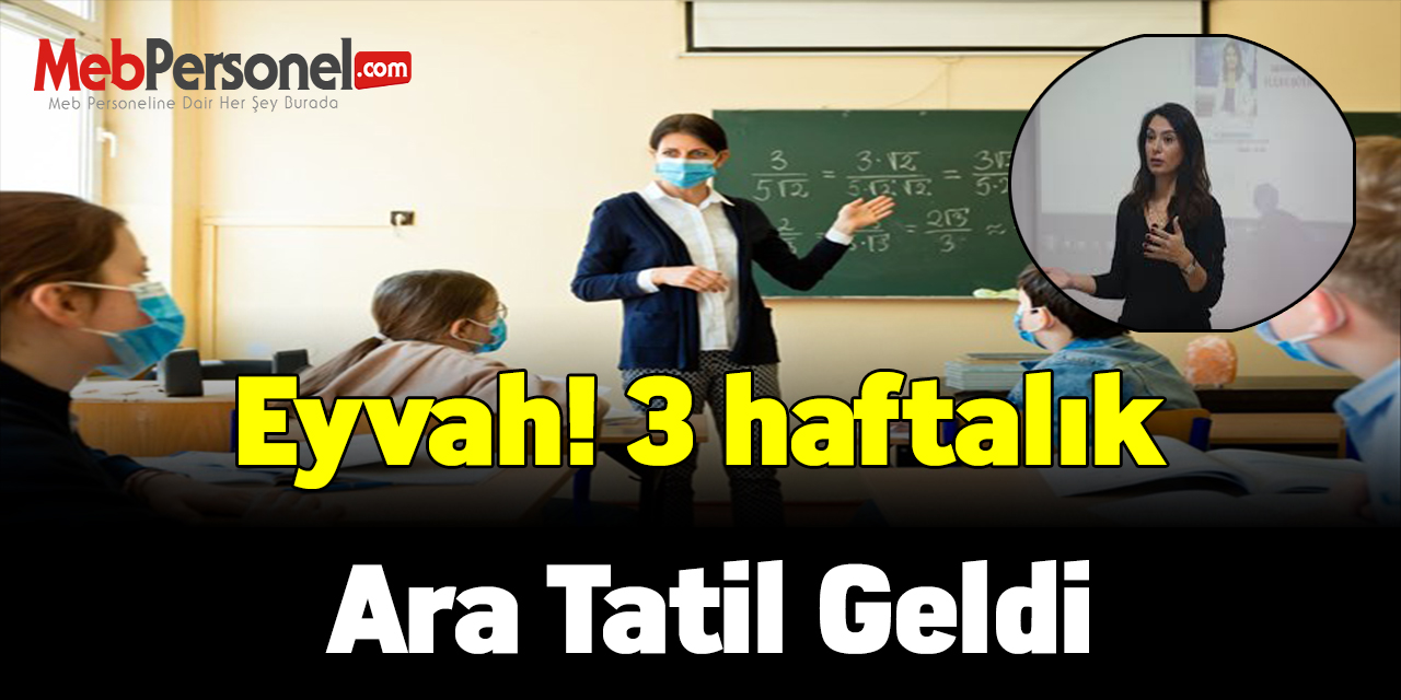 Eyvah! 3 haftalık ara tatil geldi