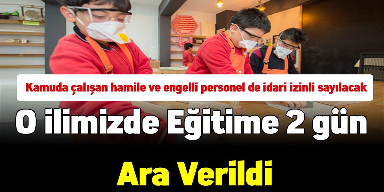 O ilimizde kreş ve rehabilitasyon merkezlerinde eğitime 2 gün ara verildi