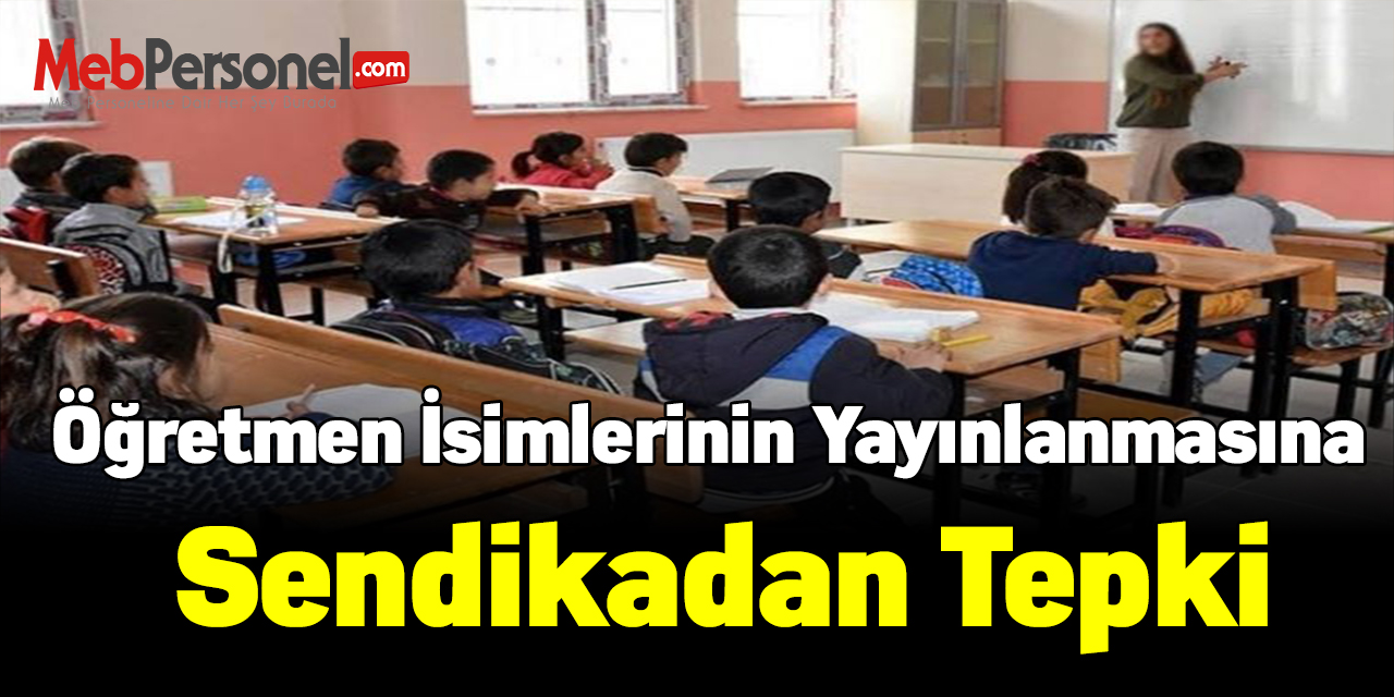 Öğretmen İsimlerinin Yayınlanmasına Sendikadan Tepki