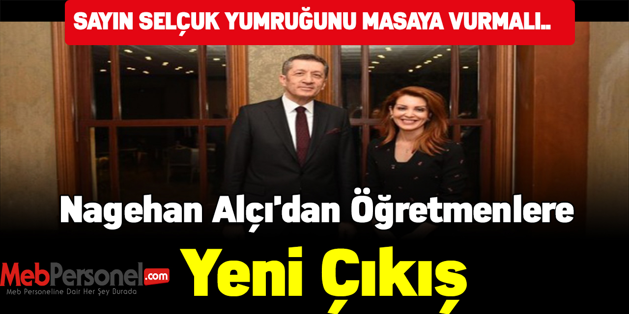 Nagehan Alçı'dan öğretmenlere yeni çıkış