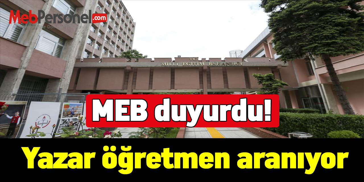 MEB duyurdu! Yazar öğretmen aranıyor