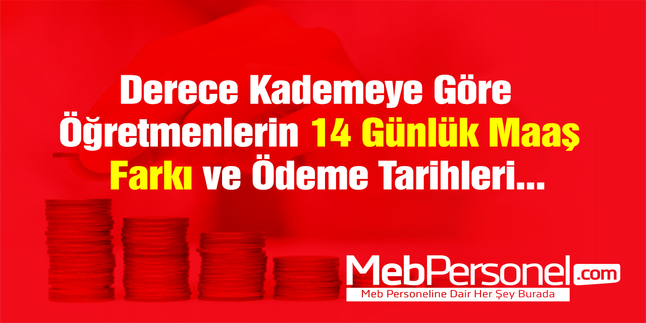 Derece ve Kademeye Göre Öğretmenlerin Maaş Farkları ve Ödeme Tarihleri