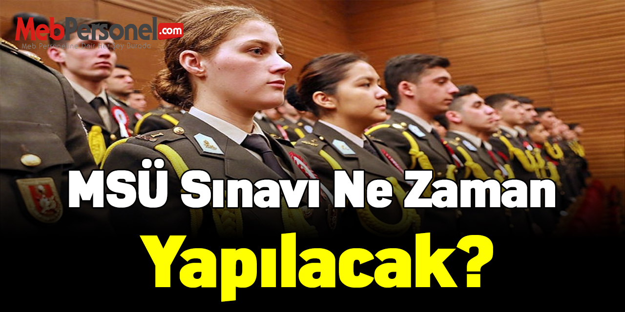 MSÜ sınavı ne zaman yapılacak?