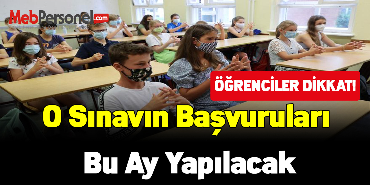 O sınavın başvuruları bu ay yapılacak