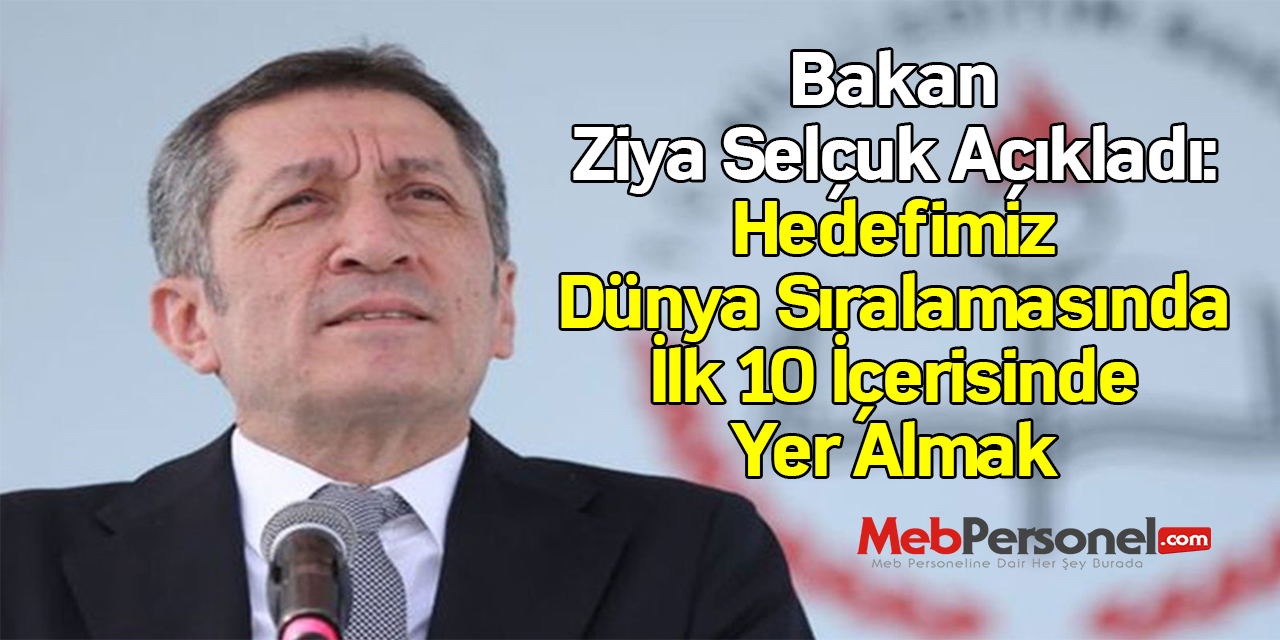 Bakan Ziya Selçuk Açıkladı: ''Hedefimiz Dünya Sıralamasında İlk 10 İçerisinde Yer Almak''