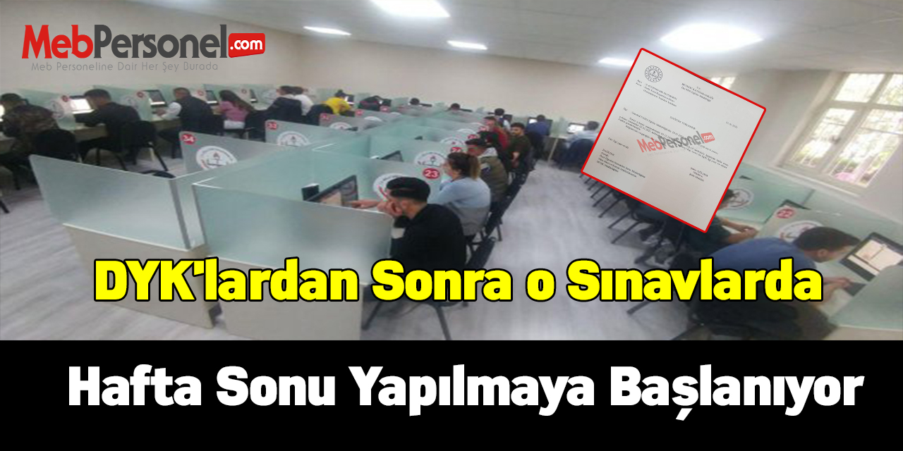 DYK'lardan sonra o sınavlarda hafta sonu yapılmaya başlanıyor