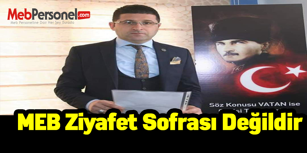 MEB ziyafet sofrası değildir