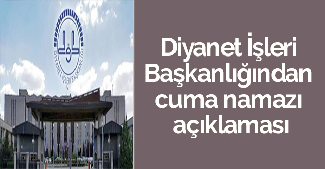 Diyanet İşleri Başkanlığından cuma namazı açıklaması