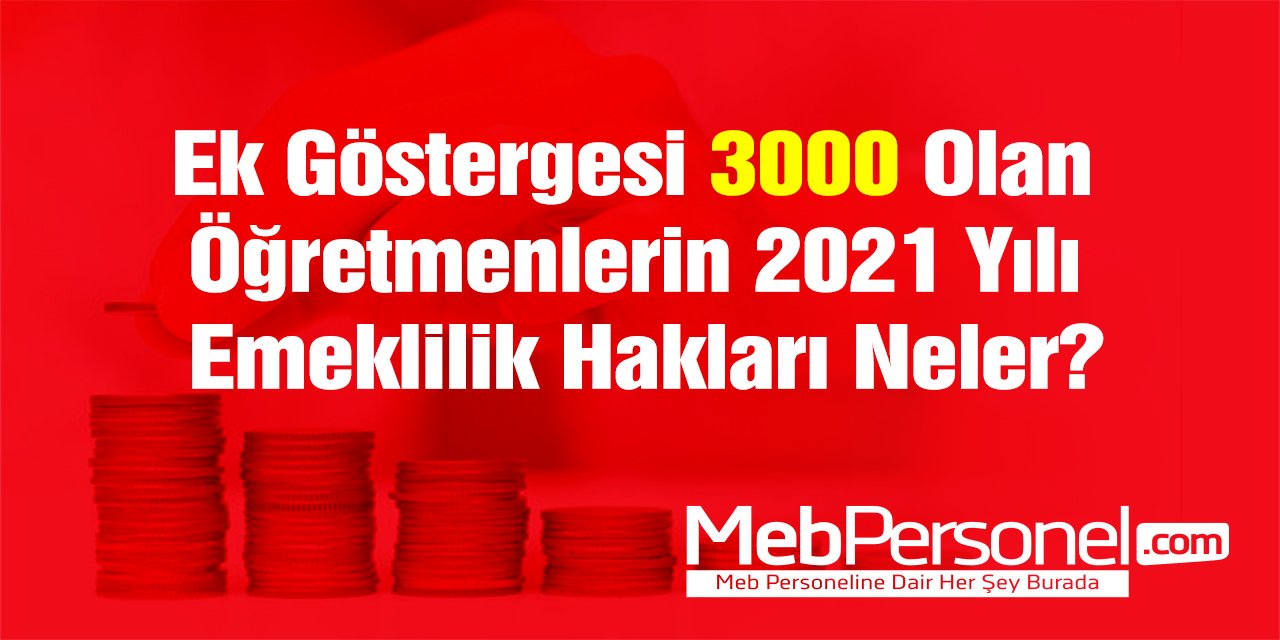 Öğretmenlerin 2021 Emeklilik Hakları Neler?