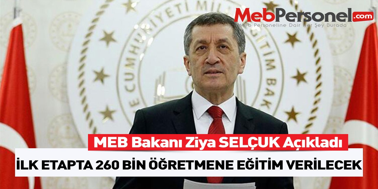 Bakan Ziya Selçuk Açıkladı: 260 Bin Öğretmene Eğitim Verilecek!