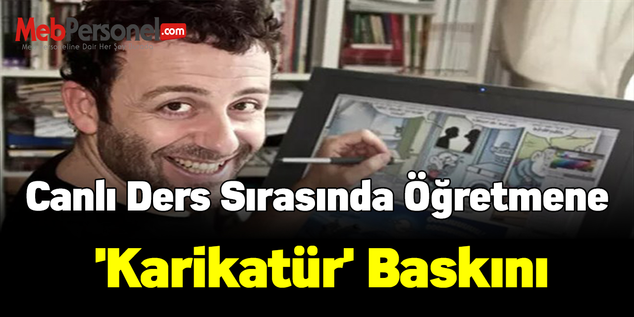 Canlı ders sırasında öğretmene 'karikatür' baskını