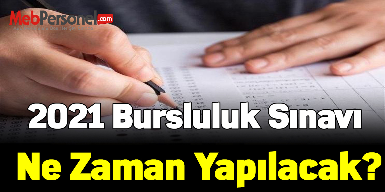 2021 Bursluluk Sınavı Ne Zaman Yapılacak?
